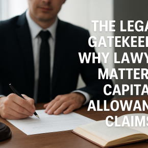 The Legal Gatekeeper: Why Lawyers Matter in Capital Allowances Claims